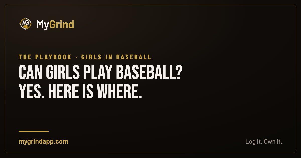 Can girls play baseball, from The Playbook by MyGrind: yes, and here is where