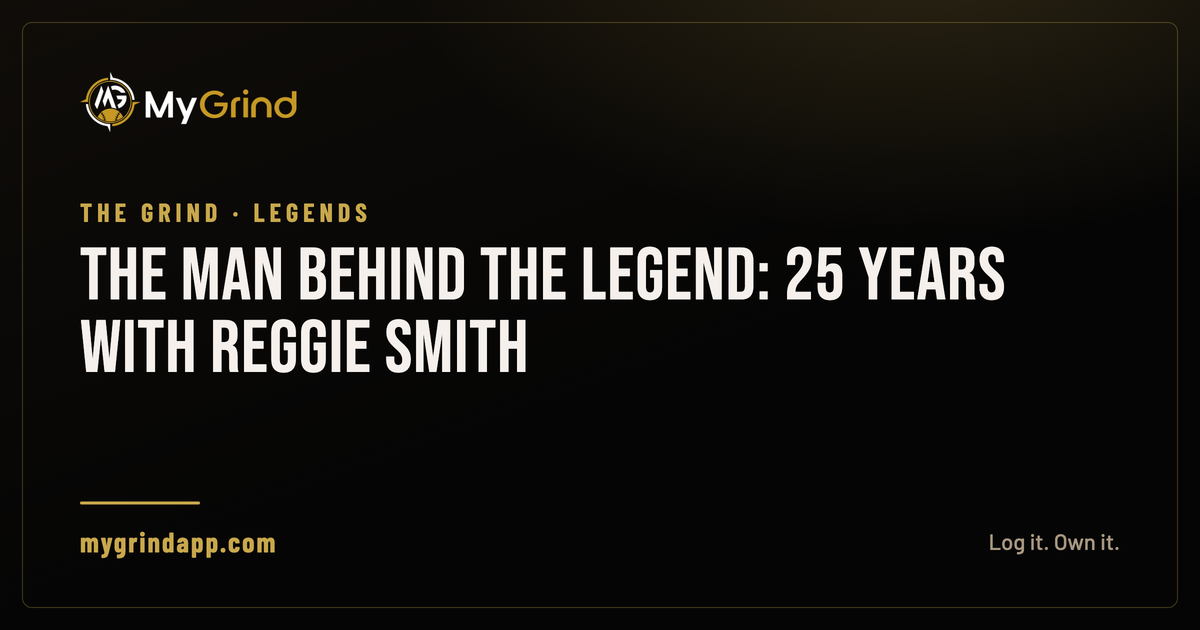 The man behind the legend: 25 years with Reggie Smith, from The Grind by MyGrind
